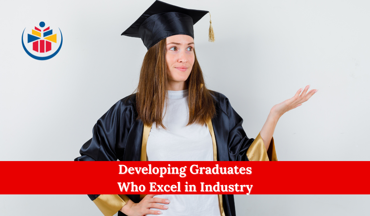 Developing Graduates Who Excel in Industry