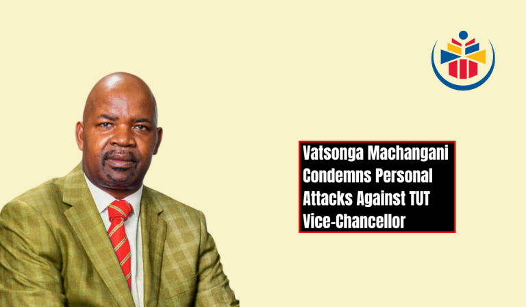 Vatsonga Machangani Condemns Personal Attacks Against TUT Vice-Chancellor