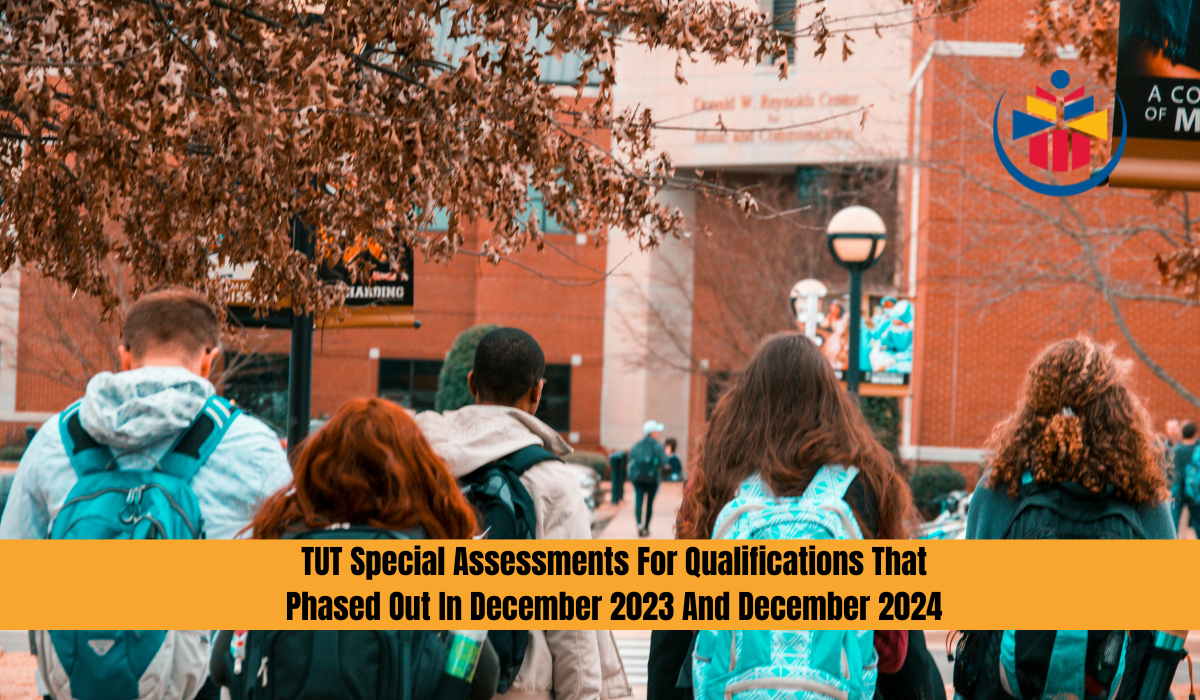 TUT Special Assessments For Qualifications That Phased Out In December 2023 And December 2024